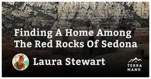 Laura Stewart - Finding A Home Among The Red Rocks Of Sedona