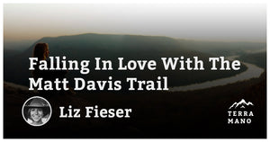 Liz Fieser - Falling In Love With The Matt Davis Trail