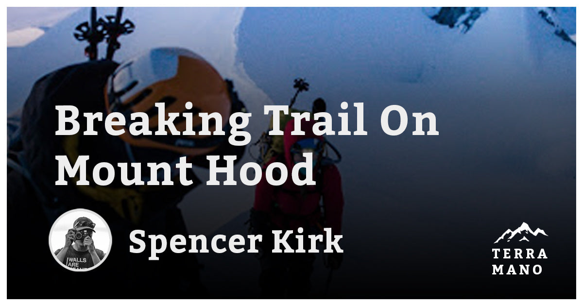 Spencer Kirk - Breaking Trail On Mount Hood