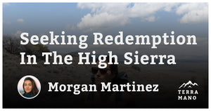 Morgan Martinez - Seeking Redemption In The High Sierra