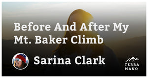 Sarina Clark - Before And After My Mt. Baker Climb