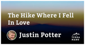 Justin Potter - The Hike Where I Fell In Love